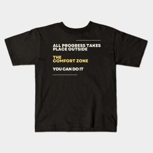 all progress takes place outside the comfort zone Kids T-Shirt